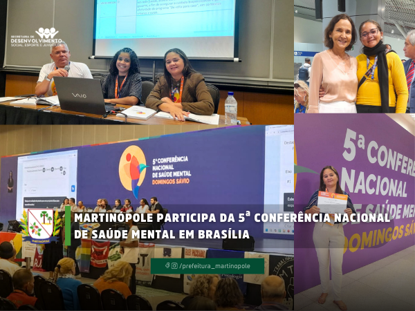 MARTINÓPOLE PARTICIPA DA 5ª CONFERÊNCIA NACIONAL DE SAÚDE MENTAL EM BRASÍLIA